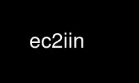 Voer ec2iin uit in de gratis hostingprovider van OnWorks via Ubuntu Online, Fedora Online, Windows online emulator of MAC OS online emulator