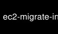 Run ec2-migrate-image in OnWorks free hosting provider over Ubuntu Online, Fedora Online, Windows online emulator or MAC OS online emulator