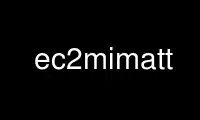 הפעל את ec2mimatt בספק אירוח חינמי של OnWorks על אובונטו אונליין, פדורה אונליין, אמולטור מקוון של Windows או אמולטור מקוון של MAC OS