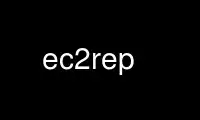 הפעל את ec2rep בספק אירוח בחינם של OnWorks על אובונטו מקוון, פדורה מקוון, אמולטור מקוון של Windows או אמולטור מקוון של MAC OS