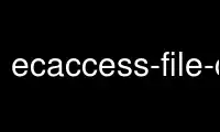 Execute ecaccess-file-chmodp no provedor de hospedagem gratuita OnWorks no Ubuntu Online, Fedora Online, emulador online do Windows ou emulador online do MAC OS