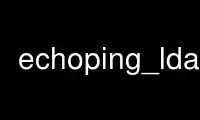 Run echoping_ldap in OnWorks free hosting provider over Ubuntu Online, Fedora Online, Windows online emulator or MAC OS online emulator