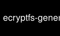 Run ecryptfs-generate-tpm-key in OnWorks free hosting provider over Ubuntu Online, Fedora Online, Windows online emulator or MAC OS online emulator