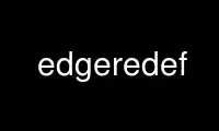 Запустіть edgeredef у постачальника безкоштовного хостингу OnWorks через Ubuntu Online, Fedora Online, онлайн-емулятор Windows або онлайн-емулятор MAC OS