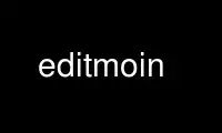 Run editmoin in OnWorks free hosting provider over Ubuntu Online, Fedora Online, Windows online emulator or MAC OS online emulator