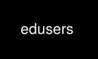 Voer edusers uit in de gratis hostingprovider van OnWorks via Ubuntu Online, Fedora Online, Windows online emulator of MAC OS online emulator