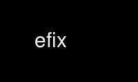 Uruchom efix w darmowym dostawcy hostingu OnWorks przez Ubuntu Online, Fedora Online, emulator online Windows lub emulator online MAC OS