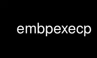 Run embpexecp in OnWorks free hosting provider over Ubuntu Online, Fedora Online, Windows online emulator or MAC OS online emulator