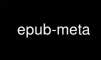 Запустите epub-meta в бесплатном хостинг-провайдере OnWorks через Ubuntu Online, Fedora Online, онлайн-эмулятор Windows или онлайн-эмулятор MAC OS