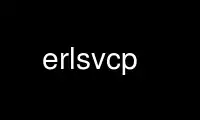 Run erlsvcp in OnWorks free hosting provider over Ubuntu Online, Fedora Online, Windows online emulator or MAC OS online emulator