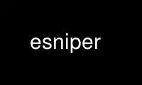Run esniper in OnWorks free hosting provider over Ubuntu Online, Fedora Online, Windows online emulator or MAC OS online emulator