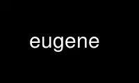 Eugene'i OnWorks ücretsiz barındırma sağlayıcısında Ubuntu Online, Fedora Online, Windows çevrimiçi emülatörü veya MAC OS çevrimiçi emülatörü üzerinden çalıştırın