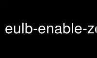 ເປີດໃຊ້ eulb-enable-zones-for-lb ໃນ OnWorks ຜູ້ໃຫ້ບໍລິການໂຮດຕິ້ງຟຣີຜ່ານ Ubuntu Online, Fedora Online, Windows online emulator ຫຼື MAC OS online emulator