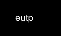 Run eutp in OnWorks free hosting provider over Ubuntu Online, Fedora Online, Windows online emulator or MAC OS online emulator