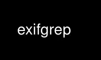 ເປີດໃຊ້ exifgrep ໃນ OnWorks ຜູ້ໃຫ້ບໍລິການໂຮດຕິ້ງຟຣີຜ່ານ Ubuntu Online, Fedora Online, Windows online emulator ຫຼື MAC OS online emulator