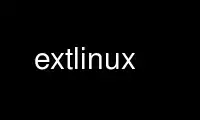 Ubuntu Online, Fedora Online, Windows 온라인 에뮬레이터 또는 MAC OS 온라인 에뮬레이터를 통해 OnWorks 무료 호스팅 제공업체에서 extlinux를 실행하세요.