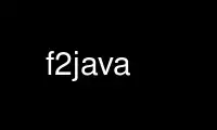 Run f2java in OnWorks free hosting provider over Ubuntu Online, Fedora Online, Windows online emulator or MAC OS online emulator