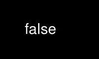 הפעל false בספק האירוח החינמי של OnWorks על אובונטו מקוון, פדורה מקוון, אמולטור מקוון של Windows או אמולטור מקוון של MAC OS