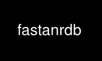 Run fastanrdb in OnWorks free hosting provider over Ubuntu Online, Fedora Online, Windows online emulator or MAC OS online emulator
