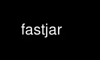 Execute o fastjar no provedor de hospedagem gratuita OnWorks no Ubuntu Online, Fedora Online, emulador online do Windows ou emulador online do MAC OS