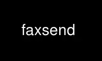 Execute faxsend no provedor de hospedagem gratuita OnWorks no Ubuntu Online, Fedora Online, emulador online do Windows ou emulador online do MAC OS
