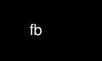 fb را در ارائه دهنده هاست رایگان OnWorks از طریق Ubuntu Online، Fedora Online، شبیه ساز آنلاین ویندوز یا شبیه ساز آنلاین MAC OS اجرا کنید.