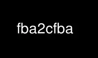 Run fba2cfba in OnWorks free hosting provider over Ubuntu Online, Fedora Online, Windows online emulator or MAC OS online emulator