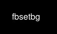 Run fbsetbg in OnWorks free hosting provider over Ubuntu Online, Fedora Online, Windows online emulator or MAC OS online emulator