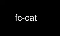 Run fc-cat in OnWorks free hosting provider over Ubuntu Online, Fedora Online, Windows online emulator or MAC OS online emulator