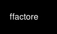 Run ffactore in OnWorks free hosting provider over Ubuntu Online, Fedora Online, Windows online emulator or MAC OS online emulator