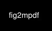fig2mpdf را در ارائه دهنده هاست رایگان OnWorks از طریق Ubuntu Online، Fedora Online، شبیه ساز آنلاین ویندوز یا شبیه ساز آنلاین MAC OS اجرا کنید.