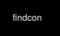 Voer findcon uit in de gratis hostingprovider van OnWorks via Ubuntu Online, Fedora Online, Windows online emulator of MAC OS online emulator