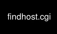 Run findhost.cgi in OnWorks free hosting provider over Ubuntu Online, Fedora Online, Windows online emulator or MAC OS online emulator