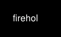 Run firehol in OnWorks free hosting provider over Ubuntu Online, Fedora Online, Windows online emulator or MAC OS online emulator