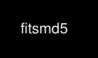 Uruchom fitsmd5 u dostawcy bezpłatnego hostingu OnWorks przez Ubuntu Online, Fedora Online, emulator online Windows lub emulator online MAC OS