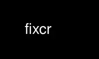 Run fixcr in OnWorks free hosting provider over Ubuntu Online, Fedora Online, Windows online emulator or MAC OS online emulator