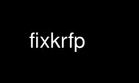 Run fixkrfp in OnWorks free hosting provider over Ubuntu Online, Fedora Online, Windows online emulator or MAC OS online emulator