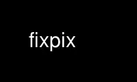 Run fixpix in OnWorks free hosting provider over Ubuntu Online, Fedora Online, Windows online emulator or MAC OS online emulator