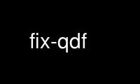 Ejecute fix-qdf en el proveedor de alojamiento gratuito de OnWorks sobre Ubuntu Online, Fedora Online, emulador en línea de Windows o emulador en línea de MAC OS