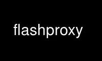 Run flashproxy in OnWorks free hosting provider over Ubuntu Online, Fedora Online, Windows online emulator or MAC OS online emulator