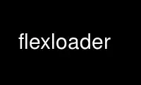 Run flexloader in OnWorks free hosting provider over Ubuntu Online, Fedora Online, Windows online emulator or MAC OS online emulator