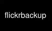 Run flickrbackup in OnWorks free hosting provider over Ubuntu Online, Fedora Online, Windows online emulator or MAC OS online emulator