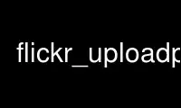 הפעל את flickr_uploadp בספק אירוח חינמי של OnWorks על אובונטו מקוון, פדורה מקוון, אמולטור מקוון של Windows או אמולטור מקוון של MAC OS