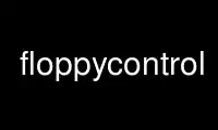 Запустіть floppycontrol у постачальника безкоштовного хостингу OnWorks через Ubuntu Online, Fedora Online, онлайн-емулятор Windows або онлайн-емулятор MAC OS