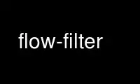 Run flow-filter in OnWorks free hosting provider over Ubuntu Online, Fedora Online, Windows online emulator or MAC OS online emulator