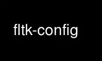 উবুন্টু অনলাইন, ফেডোরা অনলাইন, উইন্ডোজ অনলাইন এমুলেটর বা MAC OS অনলাইন এমুলেটরের মাধ্যমে OnWorks ফ্রি হোস্টিং প্রদানকারীতে fltk-config চালান
