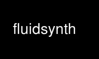 Run fluidsynth in OnWorks free hosting provider over Ubuntu Online, Fedora Online, Windows online emulator or MAC OS online emulator