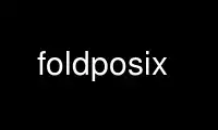 Ejecute foldposix en el proveedor de alojamiento gratuito de OnWorks a través de Ubuntu Online, Fedora Online, emulador en línea de Windows o emulador en línea de MAC OS