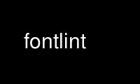Run fontlint in OnWorks free hosting provider over Ubuntu Online, Fedora Online, Windows online emulator or MAC OS online emulator