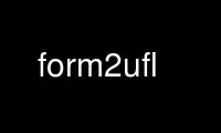 Chạy form2ufl trong nhà cung cấp dịch vụ lưu trữ miễn phí OnWorks trên Ubuntu Online, Fedora Online, trình giả lập trực tuyến Windows hoặc trình mô phỏng trực tuyến MAC OS